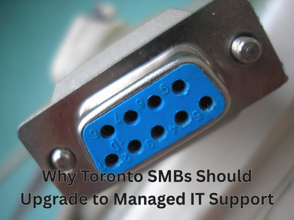Why Toronto SMBs Should Upgrade to Managed IT Support2