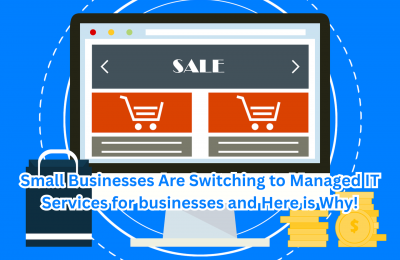 Small Businesses Are Switching to Managed IT Services and Here is Why ...