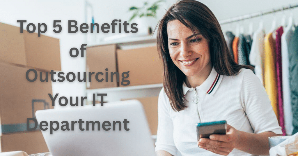 Top 5 Benefits of Outsourced IT Services
