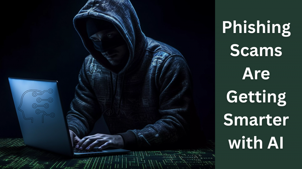 Cybersecurity Services Warning: Phishing Scams Are Getting Smarter
