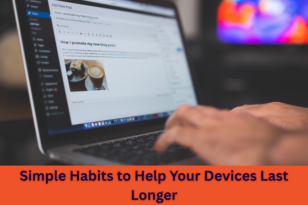 Toronto IT Support Shares Simple Habits to Help Your Devices Last Longer