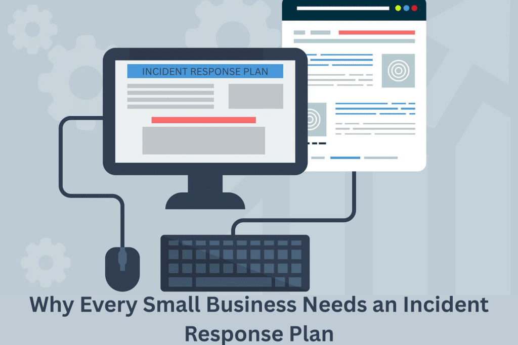 IT Service Providers Say Every Small Business Needs an Incident Response Plan; Here is Why
