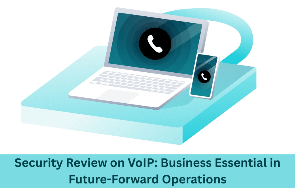 Security Review on VoIP: Business Canada Essential in Future-Forward Operations